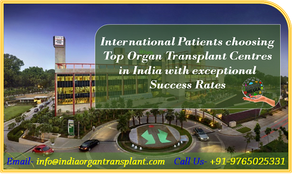 International Patients choosing Top Organ Transplant Centres in India with exceptional Success Rates
